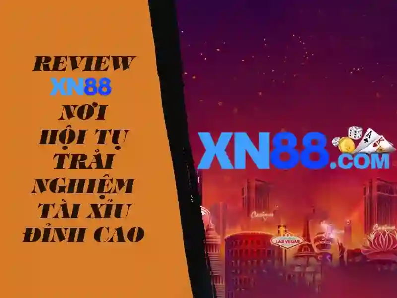 XN88: Nền tảng trò chơi trực tuyến đáng tin cậy