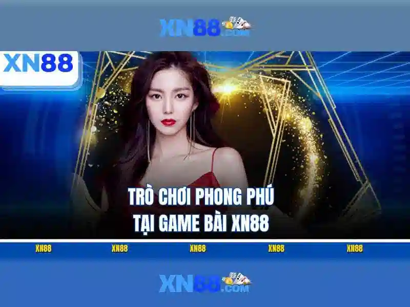 XN88: Nền tảng giải trí trực tuyến hiện đại