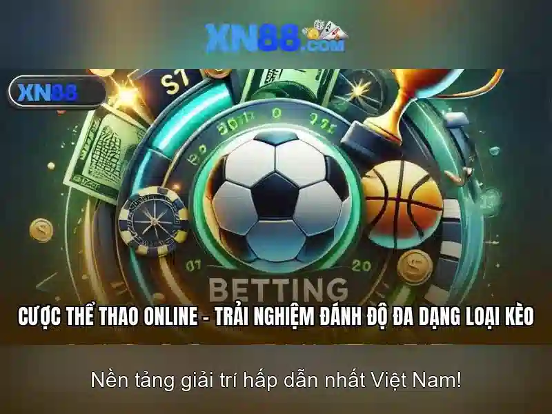 xn88: Nền tảng cá cược trực tuyến